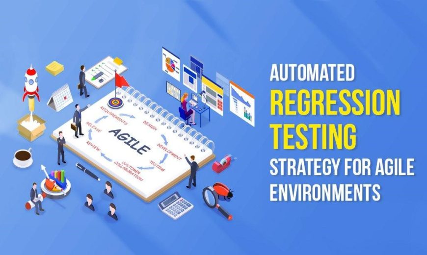 Best Ways To Apply Regression Testing In An Agile Environment