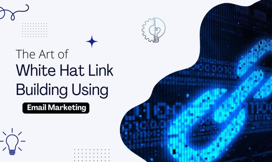 White Hat Link Building Using Email Marketing