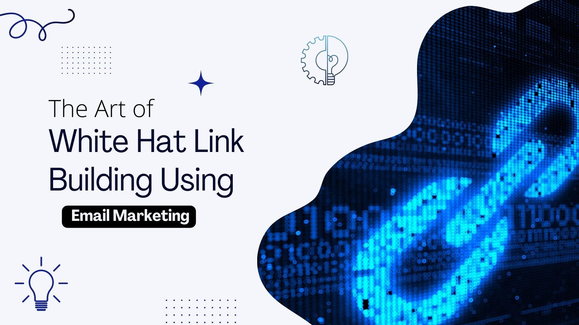 White Hat Link Building Using Email Marketing