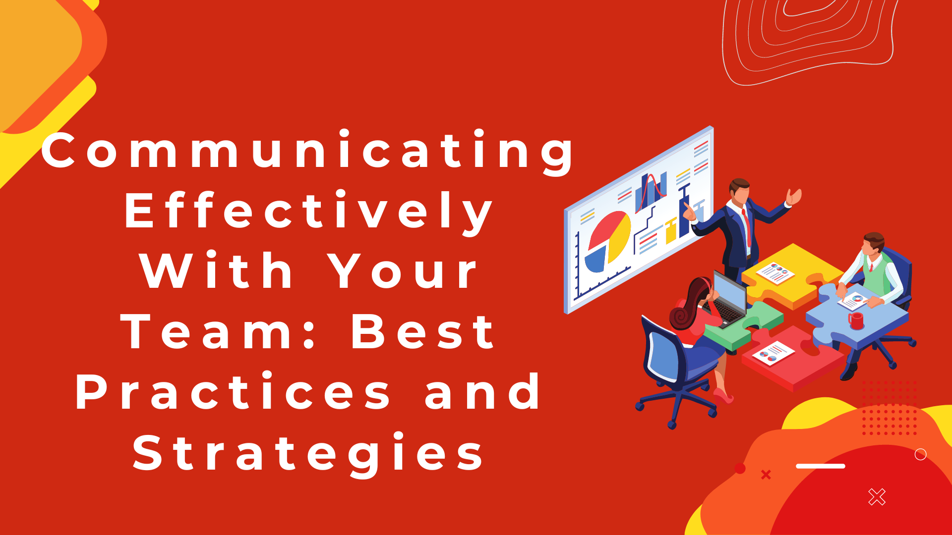 Communicating Effectively With Your Team- Best Practices and Strategies