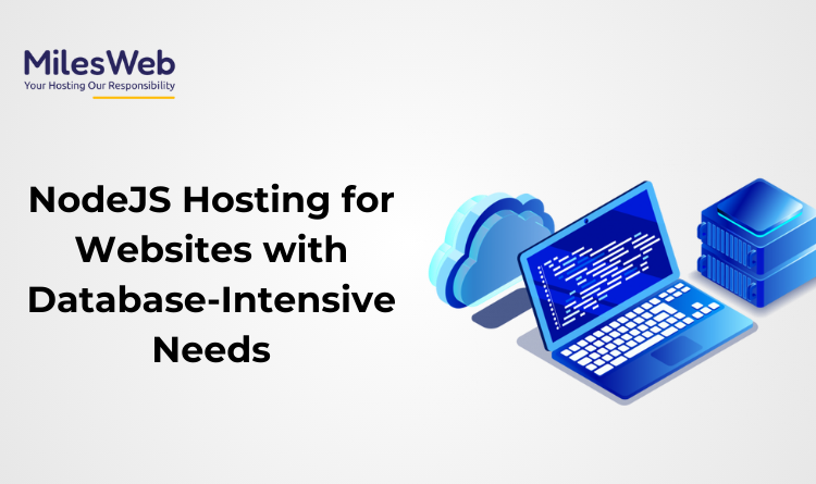 NodeJS Hosting for Websites with Database-Intensive Needs