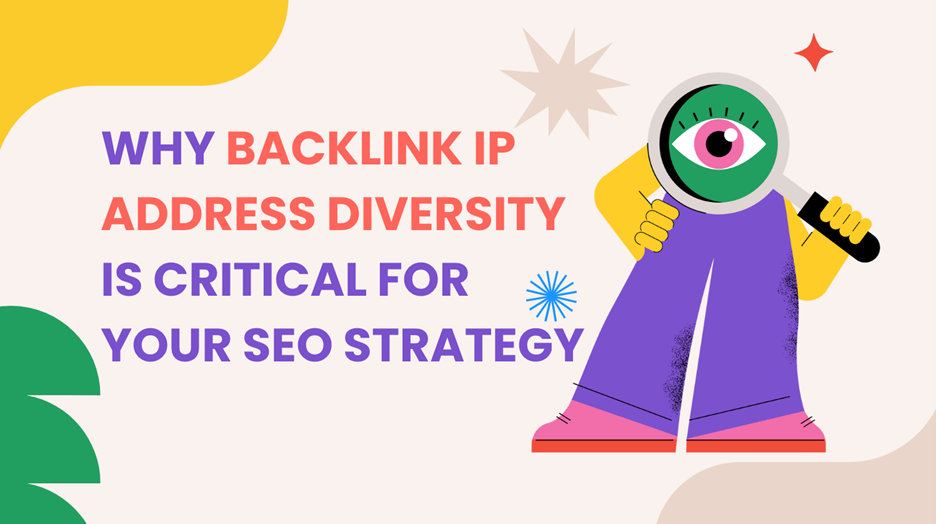 Why Backlink IP Address Diversity is Critical for Your SEO Strategy